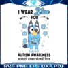 i-wear-blue-for-autism-awareness-support-bluey-svg