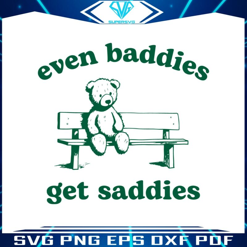 even-baddies-get-saddies-funny-teddy-bear-svg