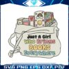 just-a-girl-who-brings-books-everywhere-svg