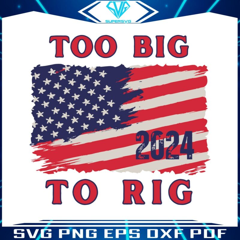 too-big-to-rig-american-flag-us-elections-svg