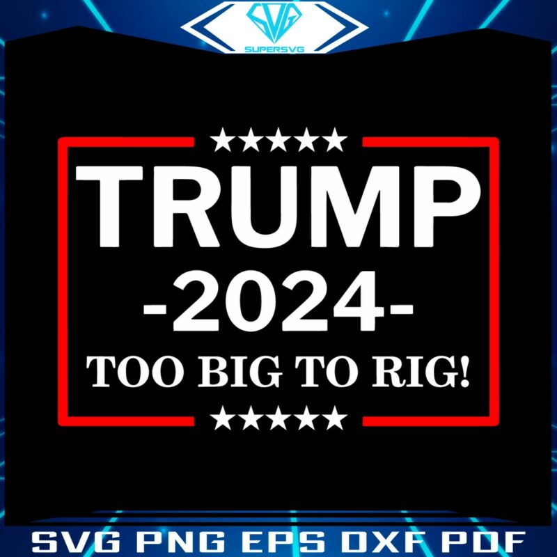 retro-trump-2024-too-big-to-rig-svg