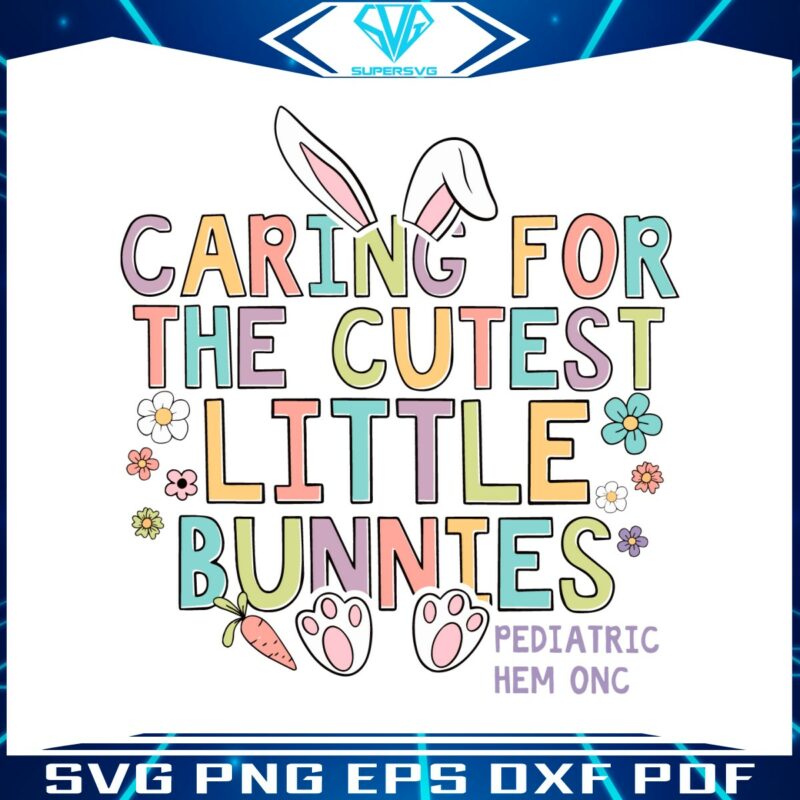 caring-for-the-cutest-little-bunnies-pediatric-hem-onc-svg