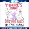 funny-theres-some-cotton-tails-in-this-house-svg