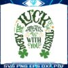 may-the-luck-of-the-irish-always-be-with-you-svg