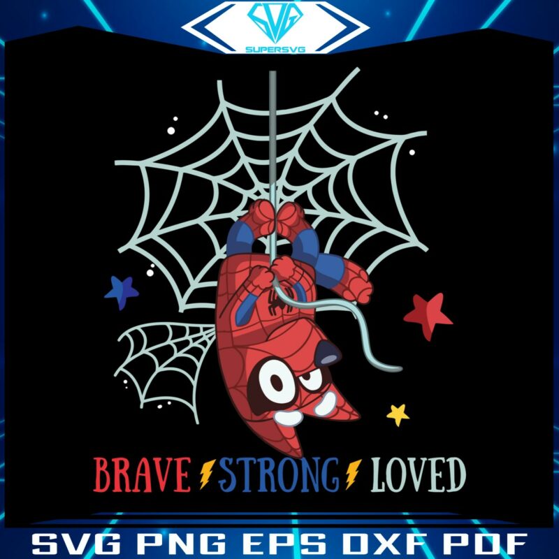 brave-strong-loved-bluey-spiderman-svg