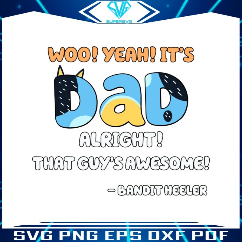 bluey-dad-alright-that-guys-awesome-bandit-heerler-svg