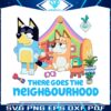 bluey-there-goes-the-neighbourhood-png