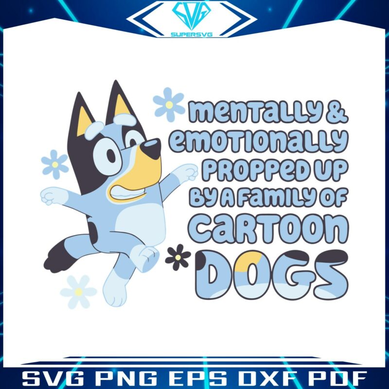 bluey-mentally-and-emotionally-propped-up-svg