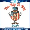 too-big-to-rig-2024-trump-supporter-png