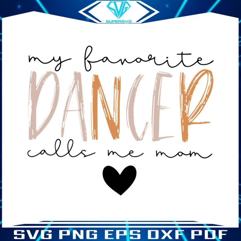 my-favorite-dancer-calls-me-mom-svg