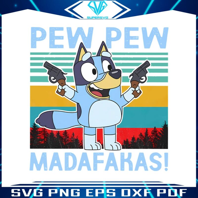 retro-bluey-pew-pew-madafakas-svg