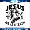 jesus-he-is-rizzin-without-sin-svg