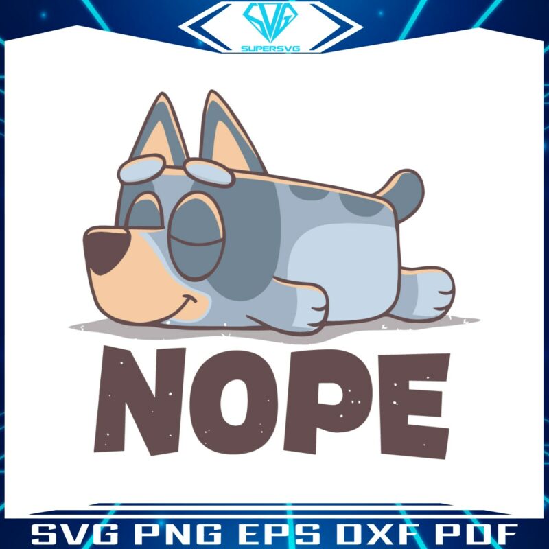 funny-nope-bluey-lazy-heeler-svg