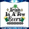 irish-in-a-few-beers-st-patricks-day-svg