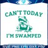 cant-today-im-swamped-frog-meme-svg