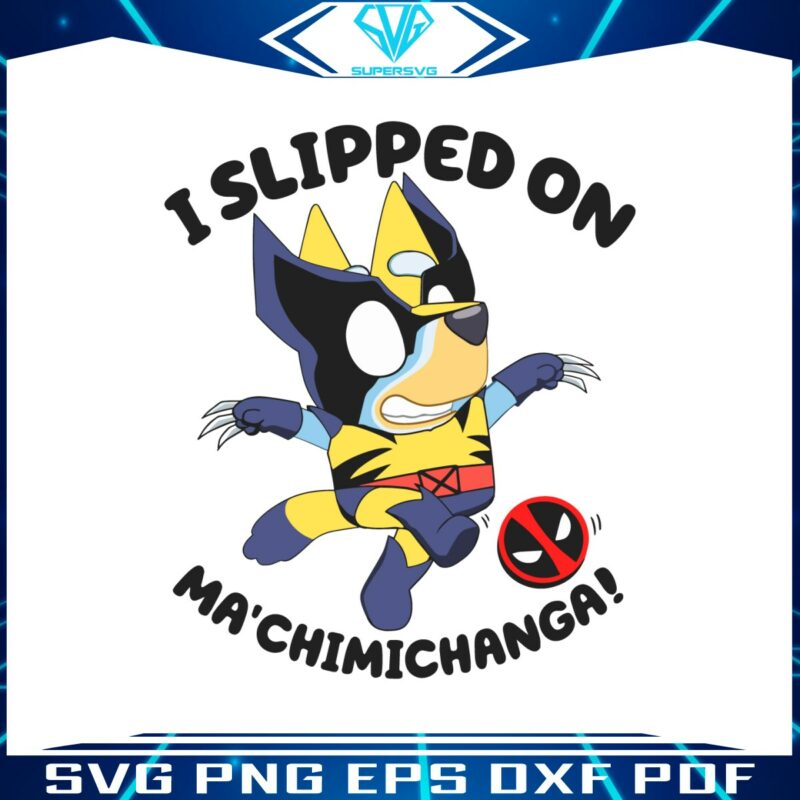 i-slipped-on-ma-chimichanga-bluey-svg