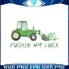 pushin-my-luck-funny-st-patricks-day-png