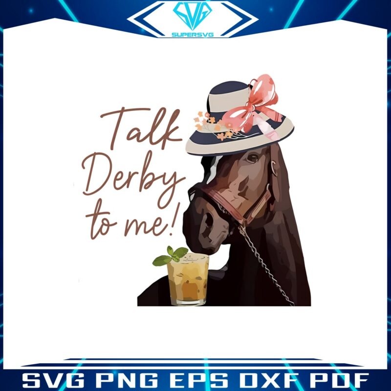 talk-derby-to-me-2024-kentucky-derby-png