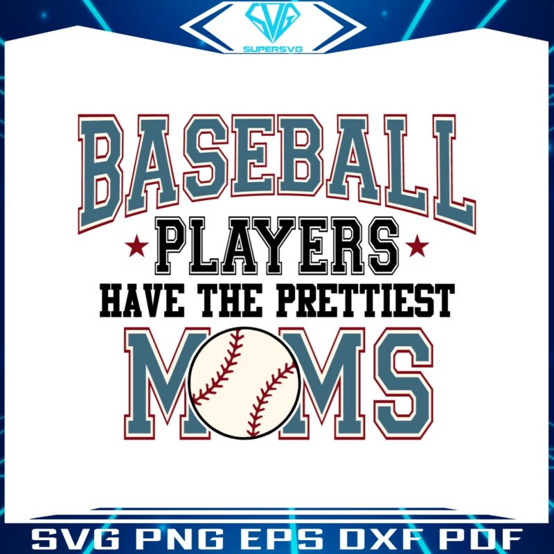 baseball-players-have-the-prettiest-moms-svg