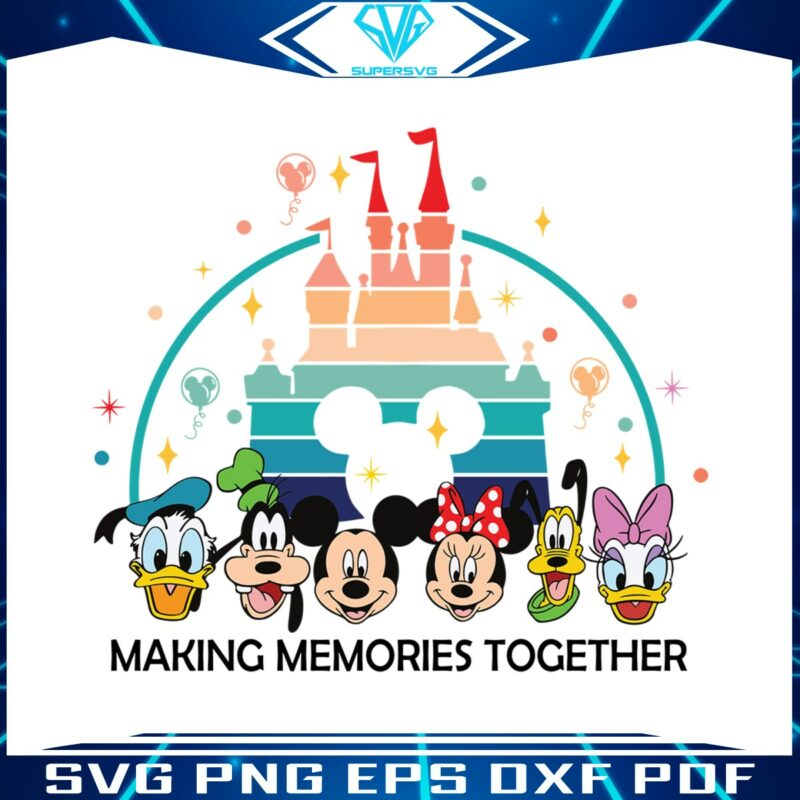 making-memories-together-magical-kingdom-svg
