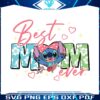 stitch-best-mom-ever-mothers-day-svg