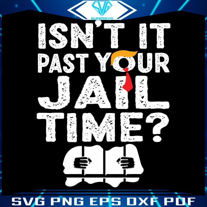 retro-isnt-it-past-your-jail-time-svg