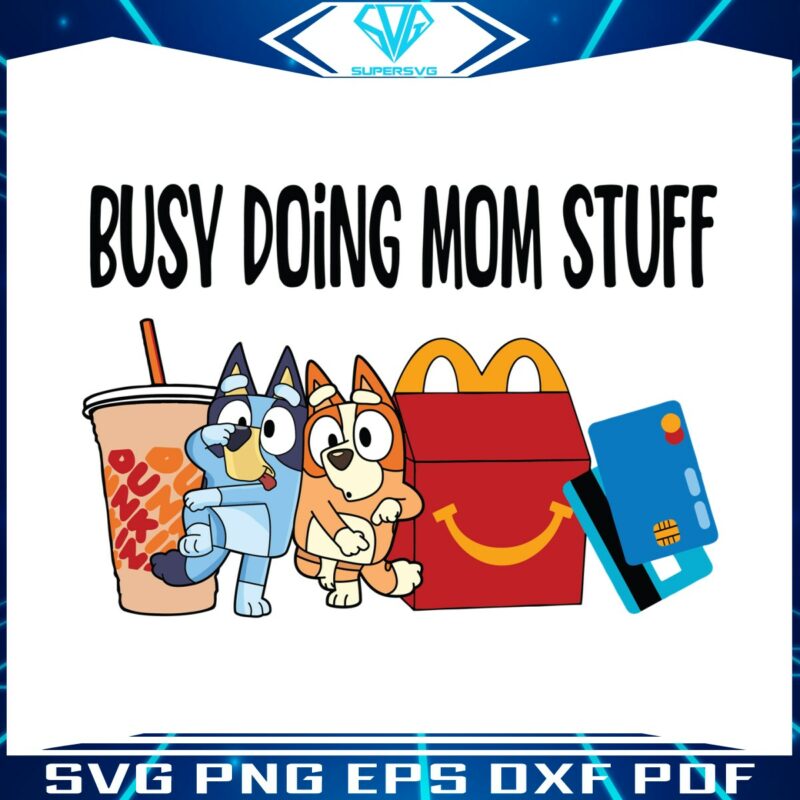 busy-doing-mom-stuff-bluey-bingo-svg