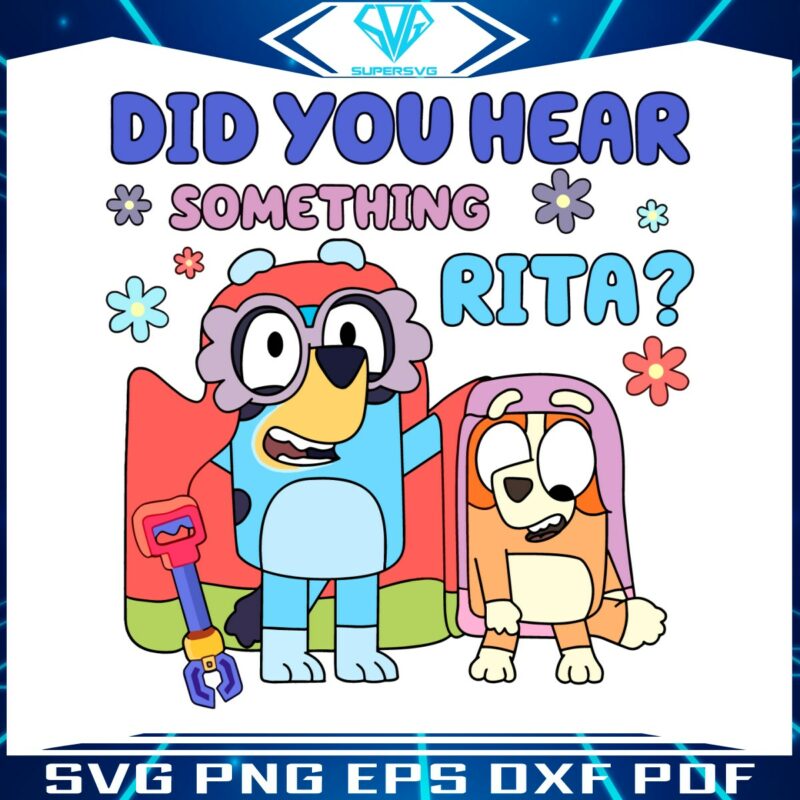 bluey-did-you-hear-something-rita-svg