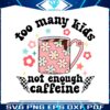 too-many-kids-not-enough-caffeine-svg