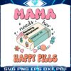 mama-needs-her-happy-pills-medicine-svg
