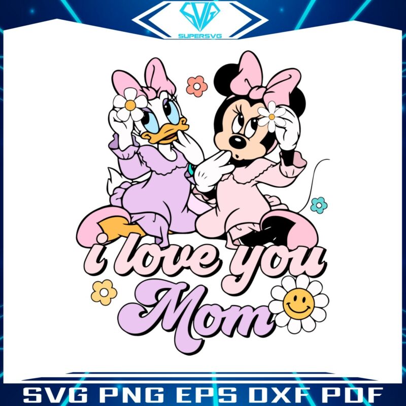 minnie-mouse-and-daisy-duck-i-love-you-mom-svg