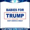 babies-for-trump-keep-america-great-svg
