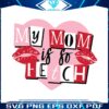 funny-my-mom-is-so-fetch-mothers-day-svg