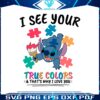 i-see-your-true-colors-stitch-autism-svg