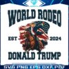 world-rodeo-est-2024-donald-trump-president-png
