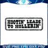 retro-quote-hootin-leads-to-hollerin-svg