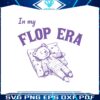 in-my-flop-era-bear-funny-bear-svg