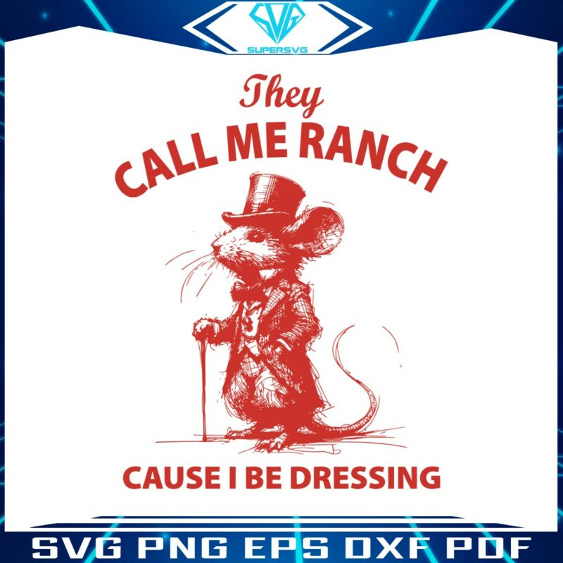 they-call-me-ranch-cause-i-be-dressing-mouse-meme-svg