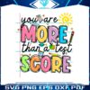 you-are-more-than-a-test-score-teacher-quotes-png