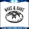 wake-and-bake-funny-sourdough-svg