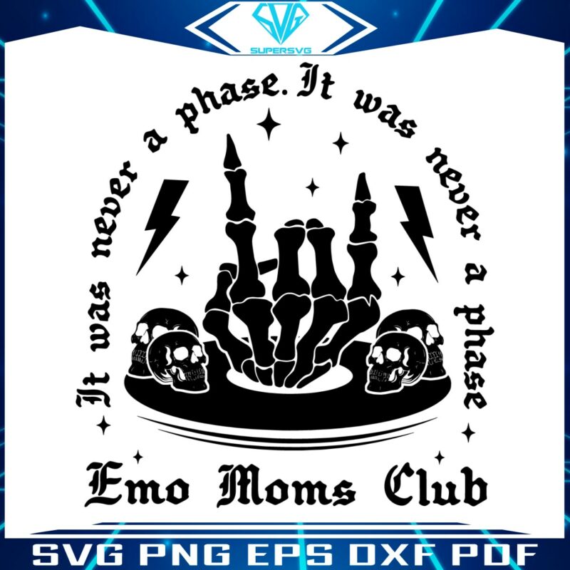 it-was-never-a-phase-emo-moms-club-skeleton-svg