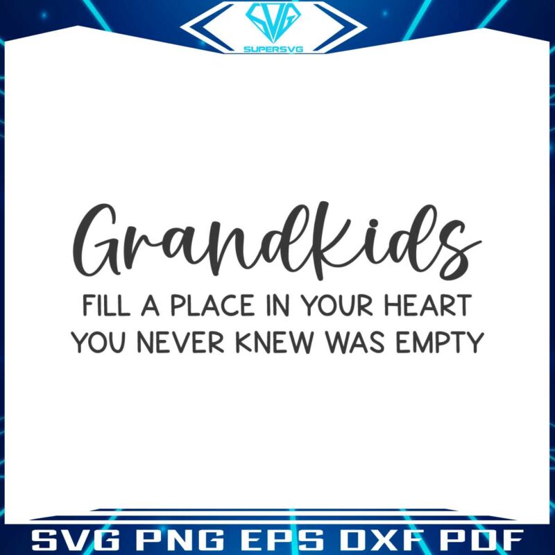 grandkids-fill-a-place-in-your-heart-svg
