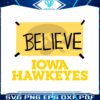 believe-iowa-hawkeyes-basketball-svg