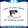 none-of-your-emails-are-finding-me-well-svg