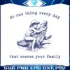 do-one-thing-every-day-that-scares-your-family-svg
