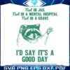 not-in-jail-id-say-its-a-good-day-trash-pandal-svg
