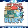 i-just-really-really-love-bluey-png