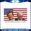 my-favorite-men-go-to-jail-morgan-wallen-donald-trump-png