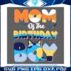 bluey-mom-of-the-birthday-boy-svg