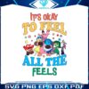 its-okay-to-feel-all-the-feels-inside-out-characters-svg